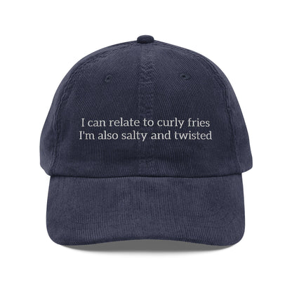 Embroidered Cap- "I can relate to curly fries, I'm also salty and twisted"