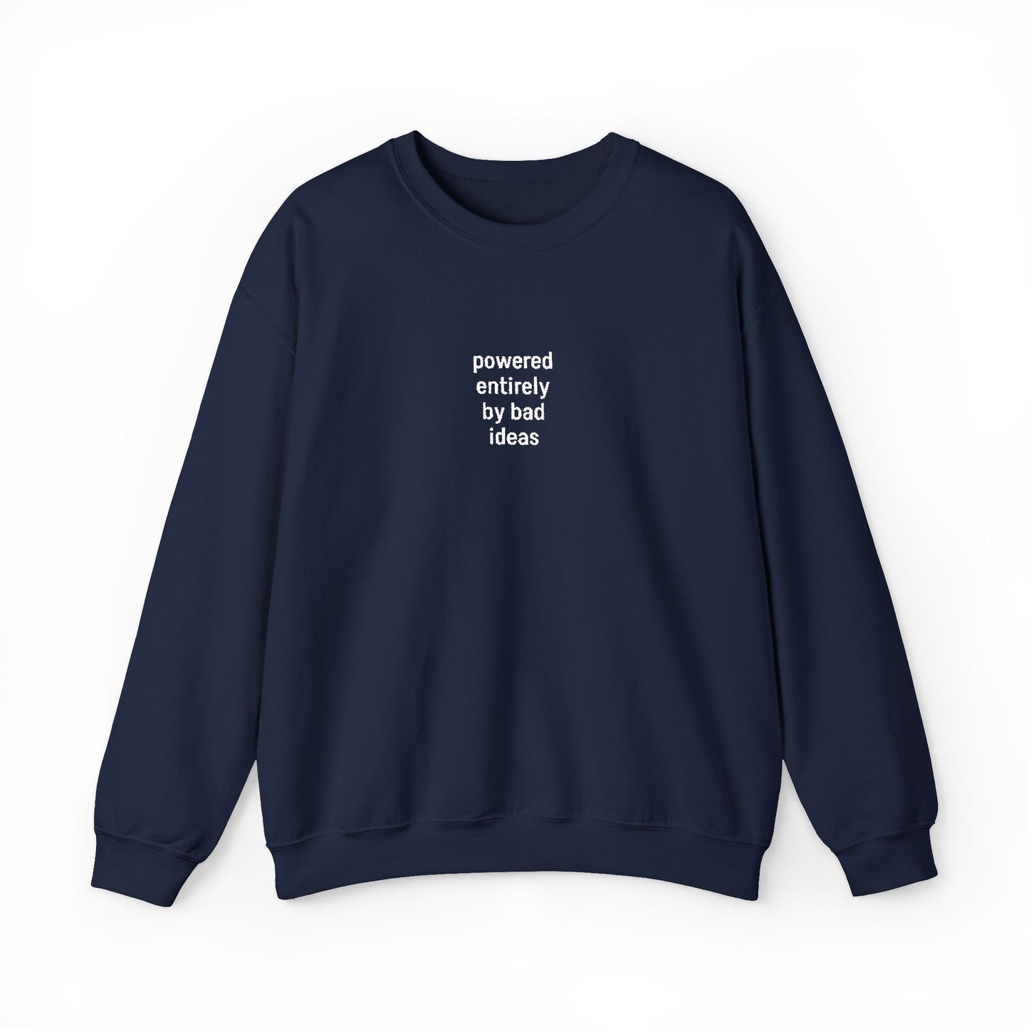 Powered Entirely By Bad Ideas Sweatshirt - Embroidered - Lors Collective
