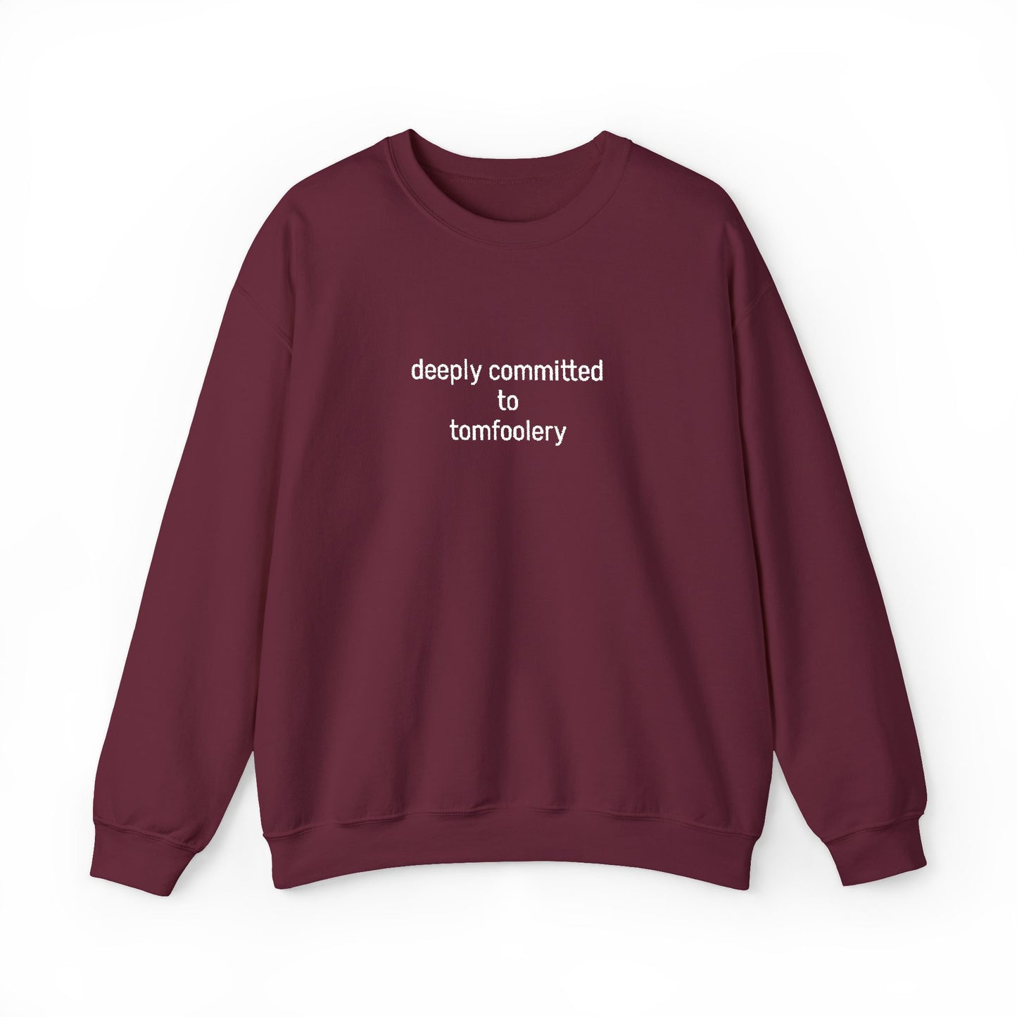 Deeply Committed To Tomfoolery Sweatshirt - Embroidered - Lors Collective