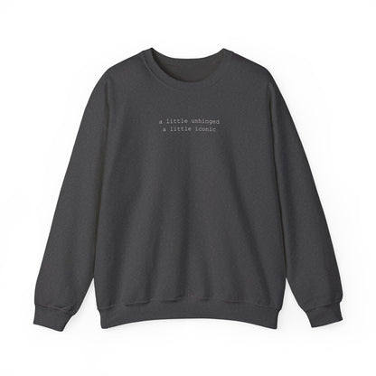 A Little Unhinged, A Little Iconic Sweatshirt