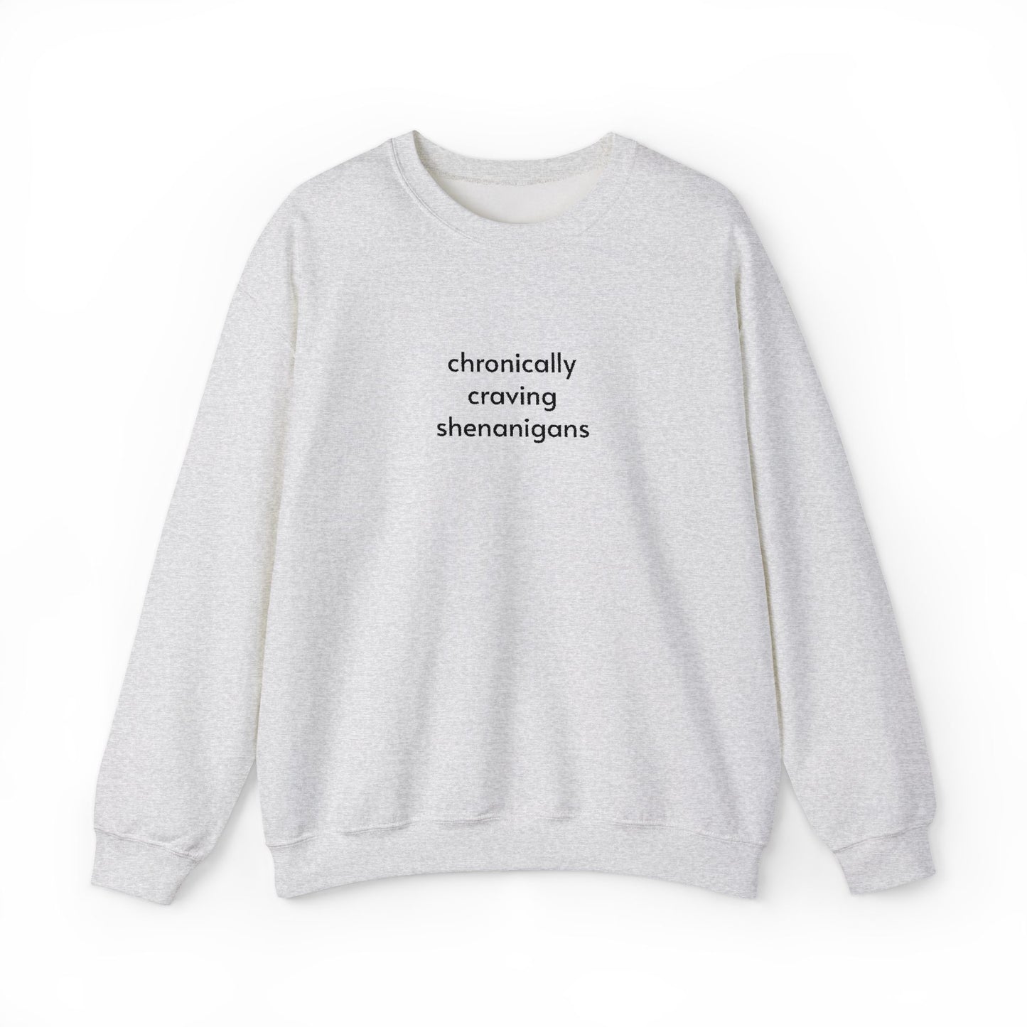 Chronically Craving Shenanigans Sweatshirt- Embroidered - Lors Collective