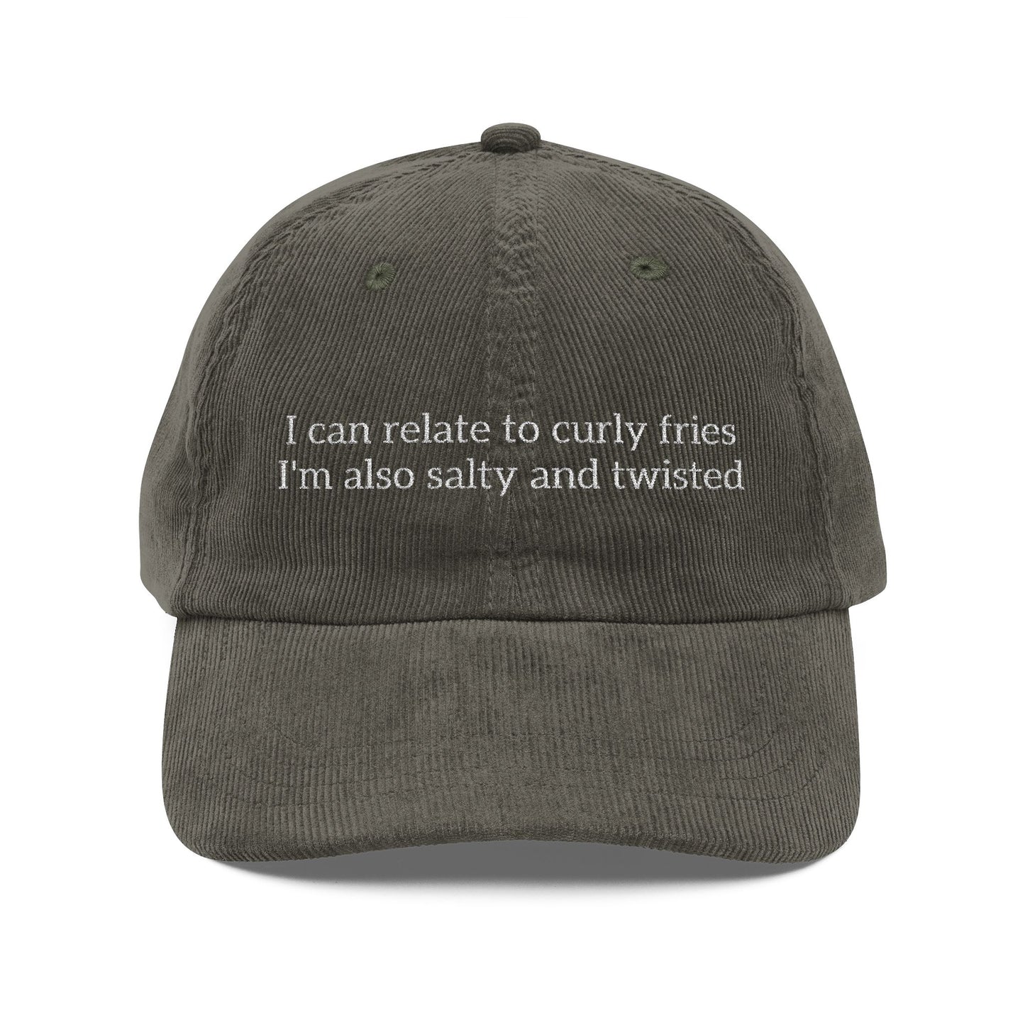 Embroidered Cap- "I can relate to curly fries, I'm also salty and twisted"