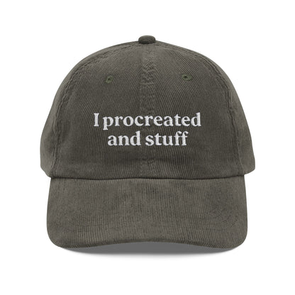 Embroidered Hat- 'I procreated and stuff', Fathers Day gift, Mothers Day gift, Gag Gift, Custom hats - Lors Collective