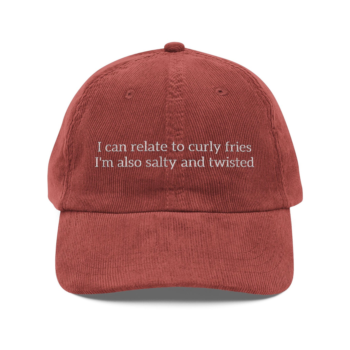 Embroidered Cap- "I can relate to curly fries, I'm also salty and twisted"