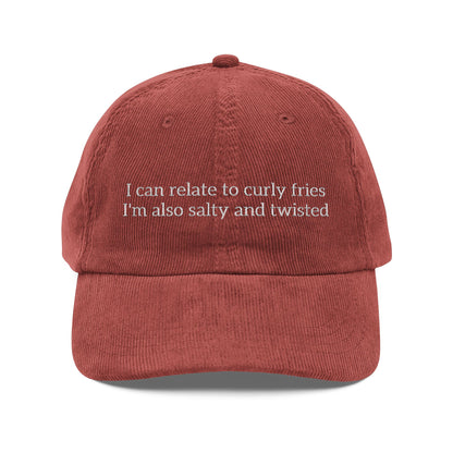 Embroidered Cap- "I can relate to curly fries, I'm also salty and twisted"