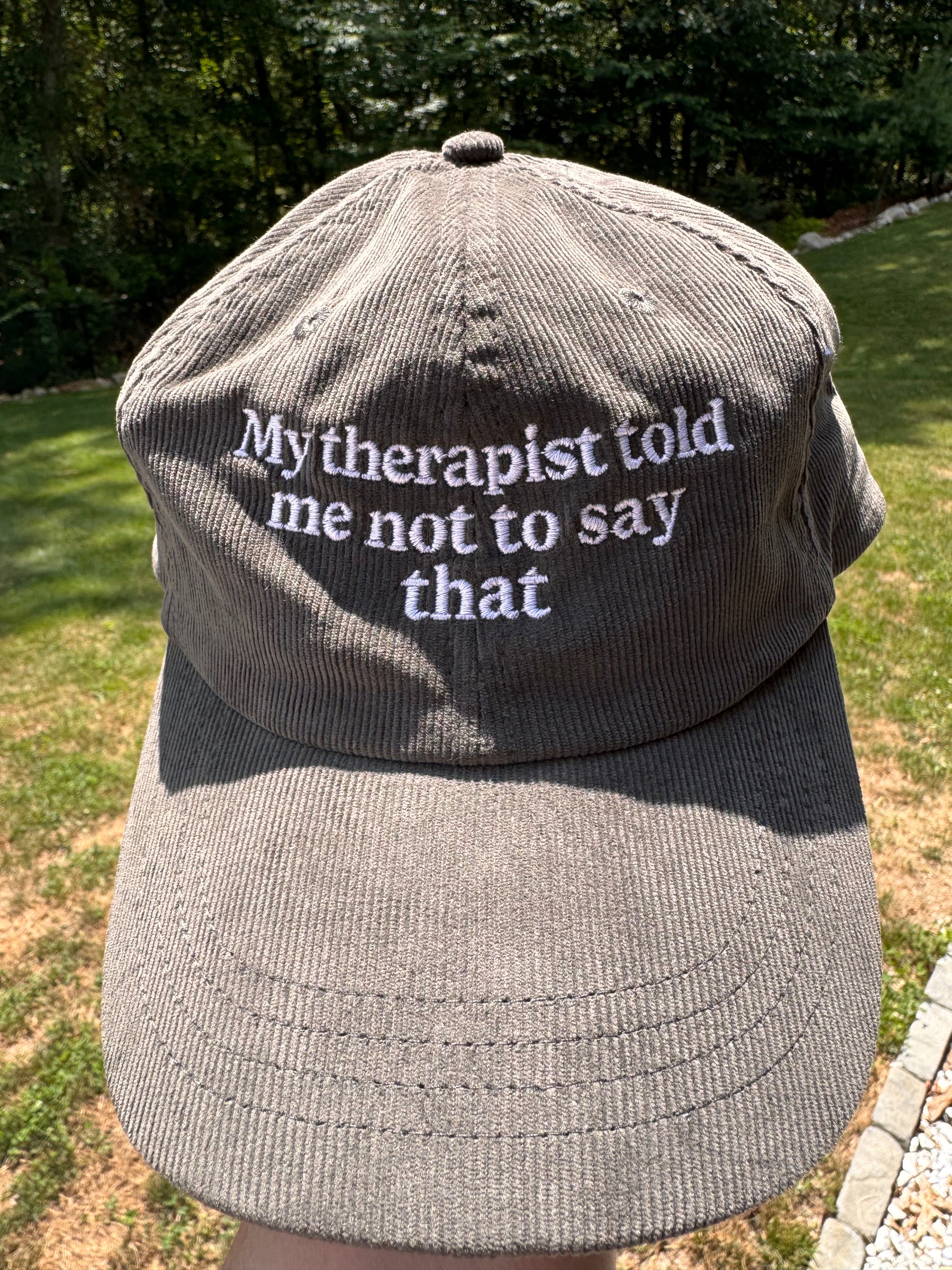 Embroidered Hat- 'My therapist told me not to say that', Casual Hat, Gifts for Friends, Unique Embroidered Cap, Fun Therapy Hat - Lors Collective