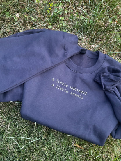 A Little Unhinged, A Little Iconic Sweatshirt