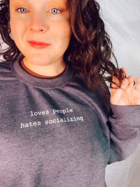 Loves People, Hates Socializing Sweatshirt