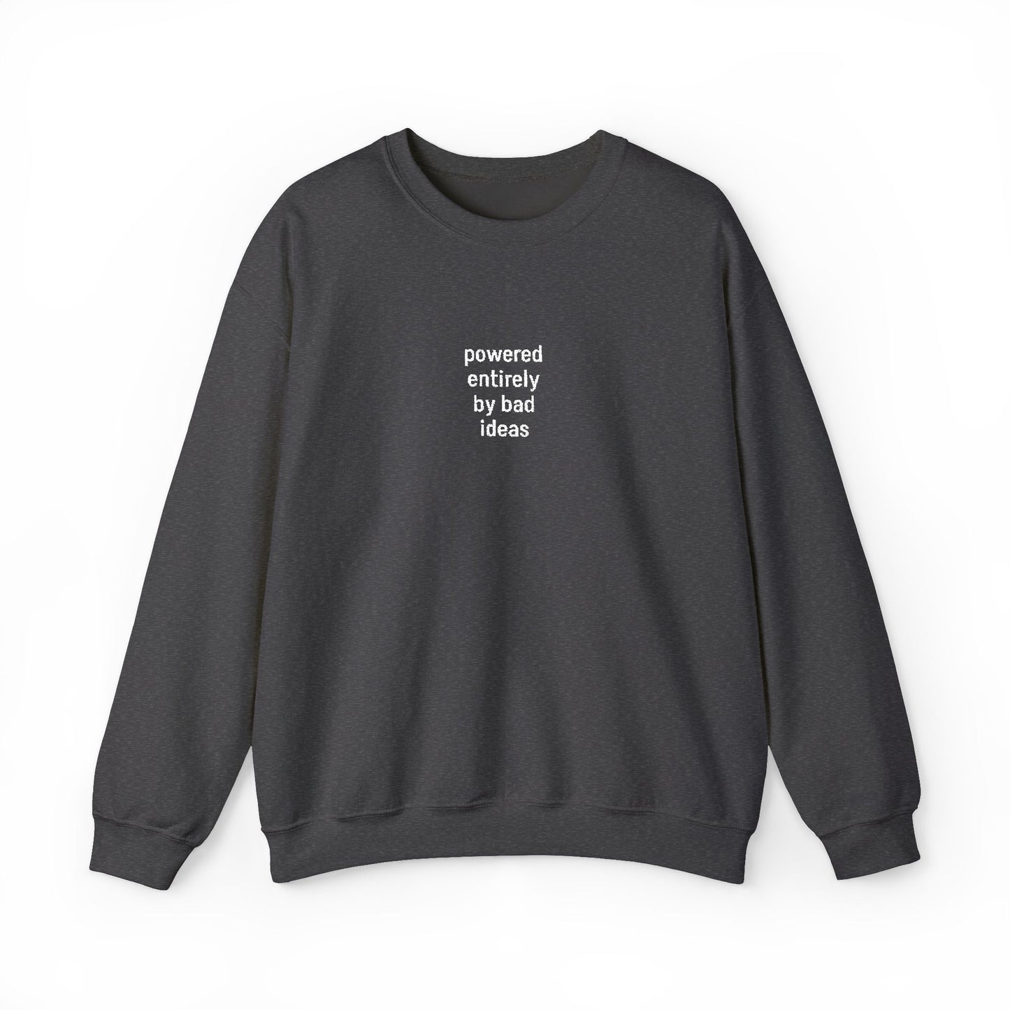 Powered Entirely By Bad Ideas Sweatshirt - Embroidered - Lors Collective