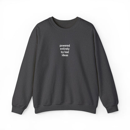 Powered Entirely By Bad Ideas Sweatshirt - Embroidered - Lors Collective