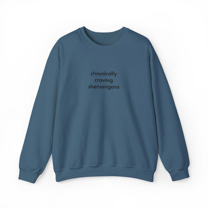 Chronically Craving Shenanigans Sweatshirt- Embroidered - Lors Collective