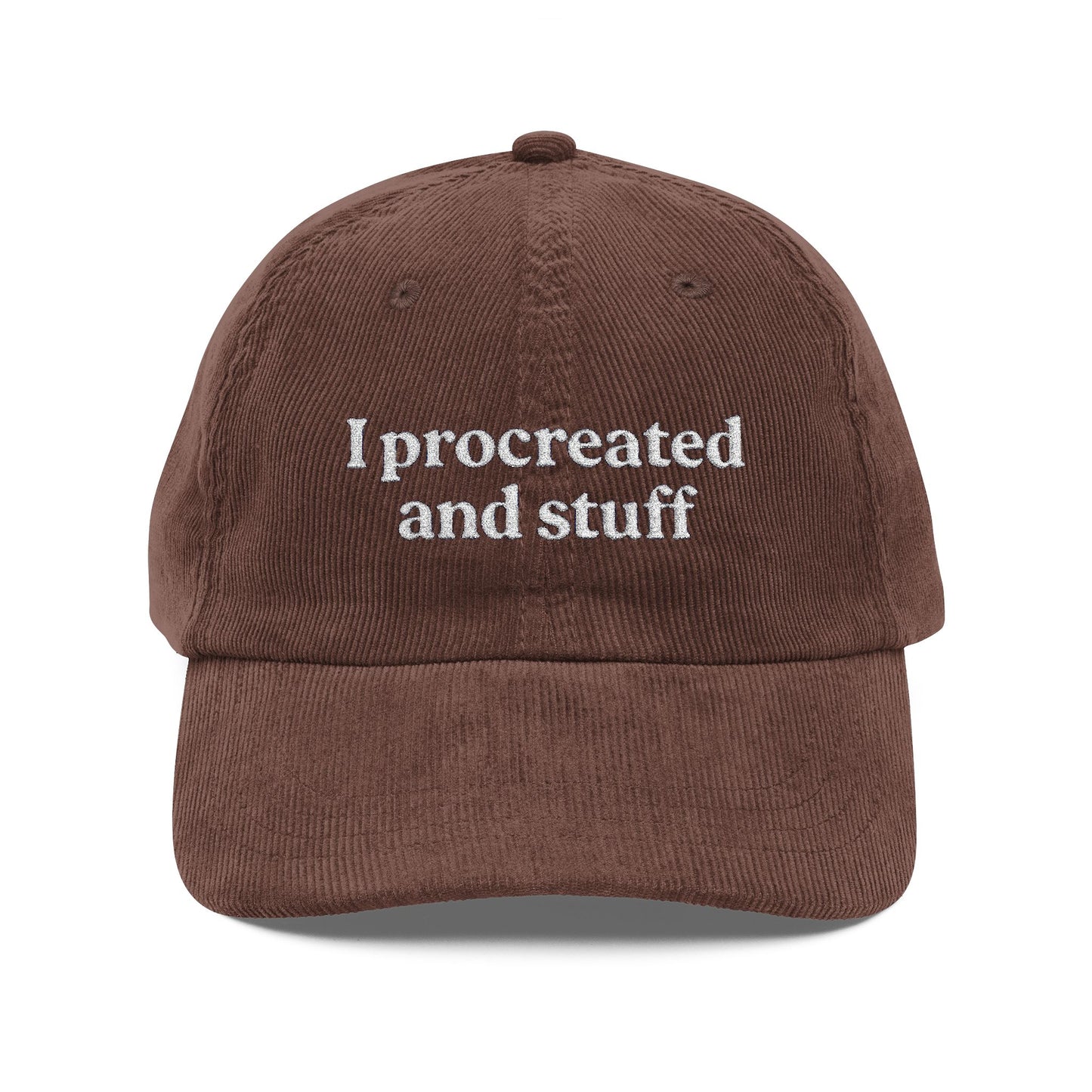 Embroidered Hat- 'I procreated and stuff', Fathers Day gift, Mothers Day gift, Gag Gift, Custom hats - Lors Collective