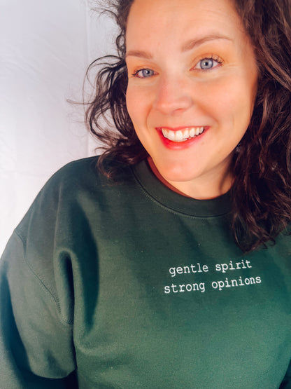 Gentle Spirit, Strong Opinions Sweatshirt