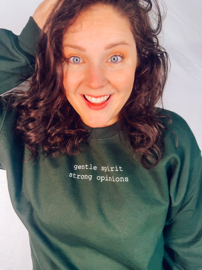 Gentle Spirit, Strong Opinions Sweatshirt