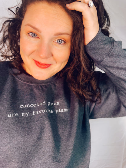 Canceled Plans Are My Favorite Plans Sweatshirt