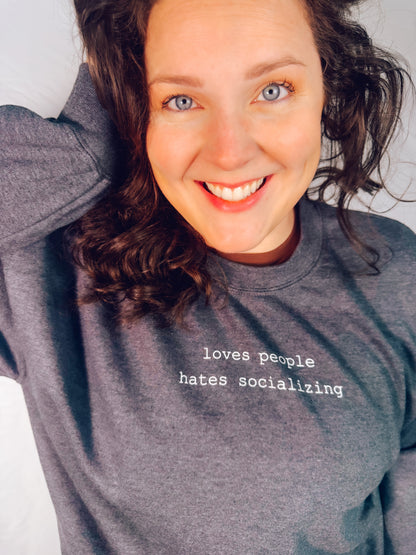 Loves People, Hates Socializing Sweatshirt