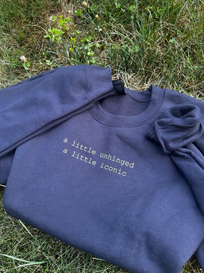 A Little Unhinged, A Little Iconic Sweatshirt