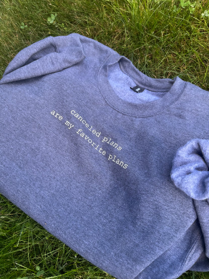 Canceled Plans Are My Favorite Plans Sweatshirt